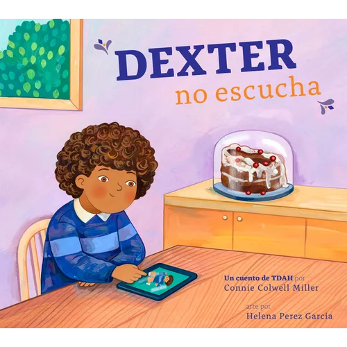Dexter No Escucha: Un Cuento de Tdah