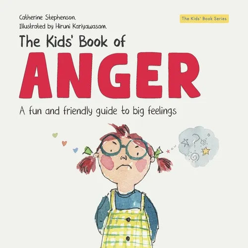 The Kids' Book of Anger: A Fun and Friendly Guide to Big Feelings (The Kids' Books of Social Emotional Learning)