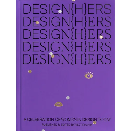 Design{h}ers: A Celebration of Women in Design Today