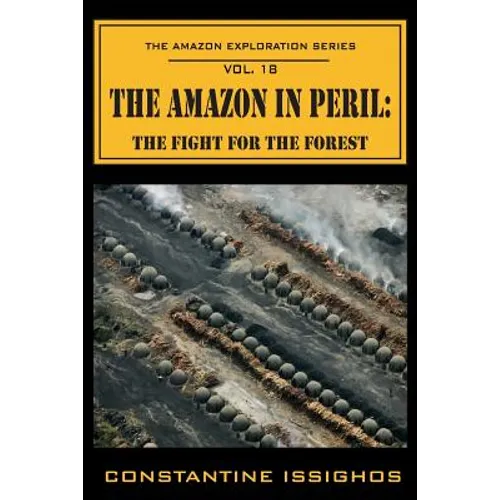 Amazon in Peril: The Amazon Exploration Series
