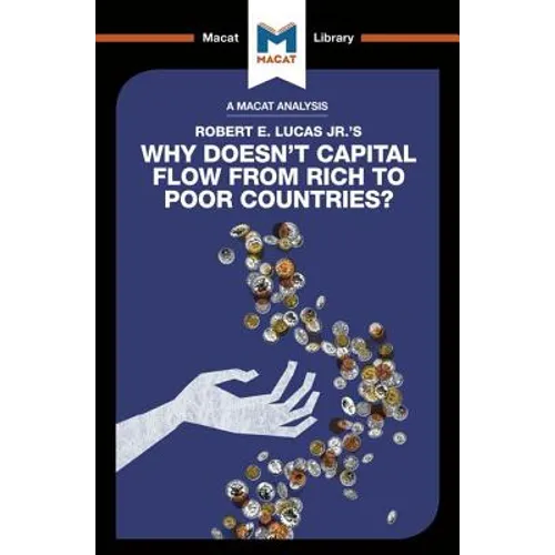 An Analysis of Robert E. Lucas Jr.'s Why Doesn't Capital Flow from Rich to Poor Countries?