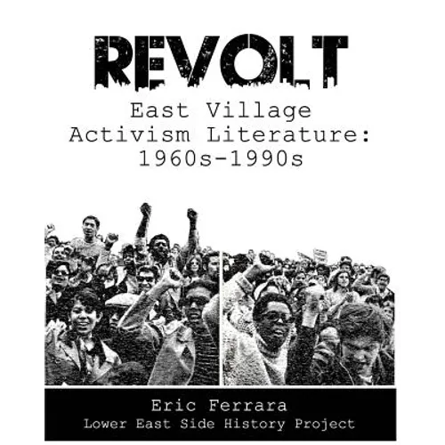 Revolt: East Village Activism Literature, 1960s through 1990s