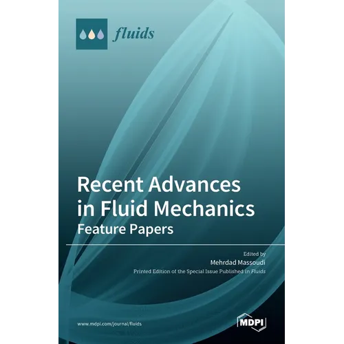Recent Advances in Fluid Mechanics: Feature Papers
