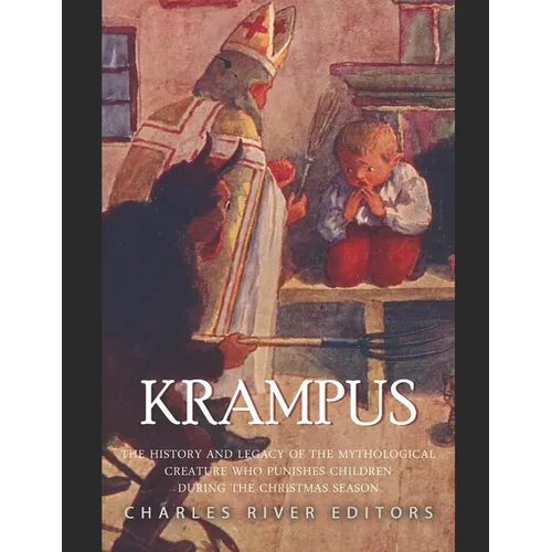 Krampus: The History and Legacy of the Mythological Figure Who Punishes Children during the Christmas Season