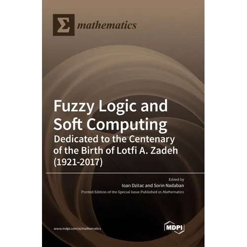 Fuzzy Logic and Soft Computing: Dedicated to the Centenary of the Birth of Lotfi A. Zadeh