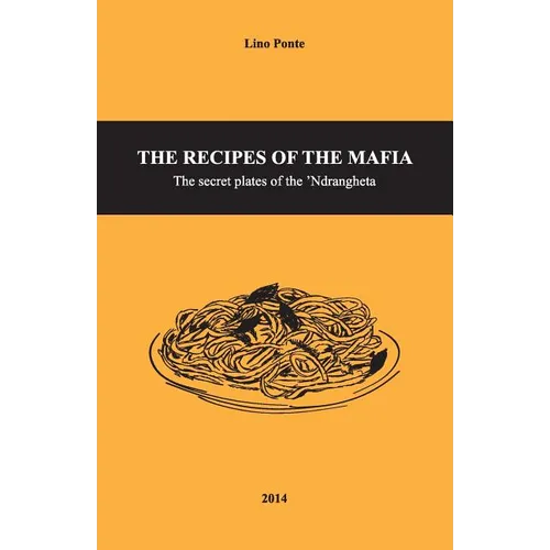 The Recipes of the Mafia: The secret plates of the 'Ndrangheta