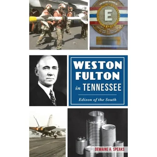 Weston Fulton in Tennessee: Edison of the South
