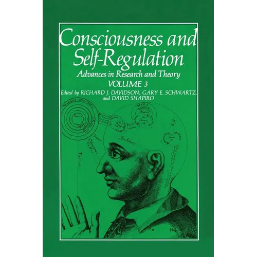 Consciousness and Self-Regulation: Volume 3: Advances in Research and Theory