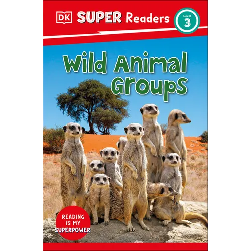DK Super Readers Level 3 Wild Animal Groups