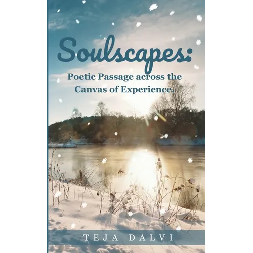 Soulscapes: Poetic Passage across the Canvas of Experience.