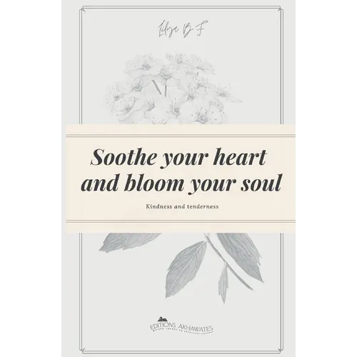 Soothe your heart and bloom your soul: Kindness and tenderness