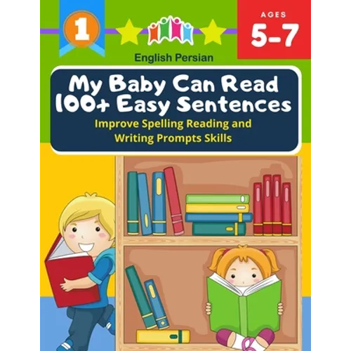 My Baby Can Read 100+ Easy Sentences Improve Spelling Reading And Writing Prompts Skills English Persian: 1st basic vocabulary with complete Dolch Sig
