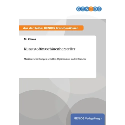 Kunststoffmaschinenhersteller: Marktverschiebungen schaffen Optimismus in der Branche