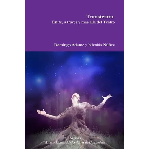 Transteatro. Entre, a través y más allá del Teatro