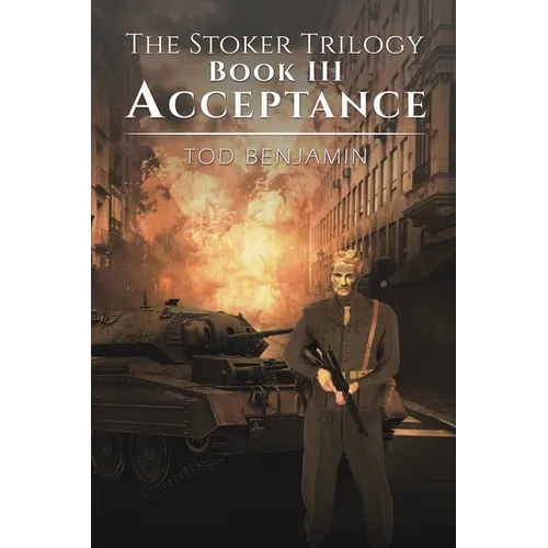 The Stoker Trilogy, Book III - Acceptance