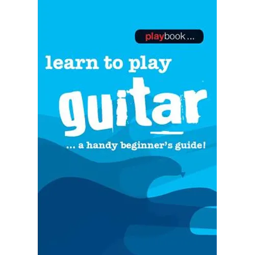 Playbook - Learn to Play Guitar: A Handy Beginner's Guide!