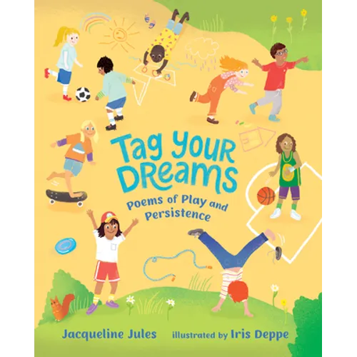 Tag Your Dreams: Poems of Play and Persistence