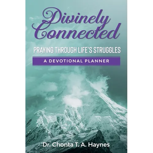 Divinely Connected: Praying Through Life's Struggles