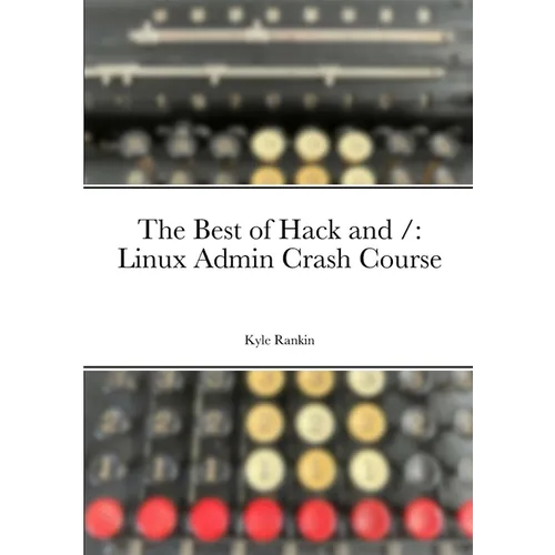 The Best of Hack and /: Linux Admin Crash Course