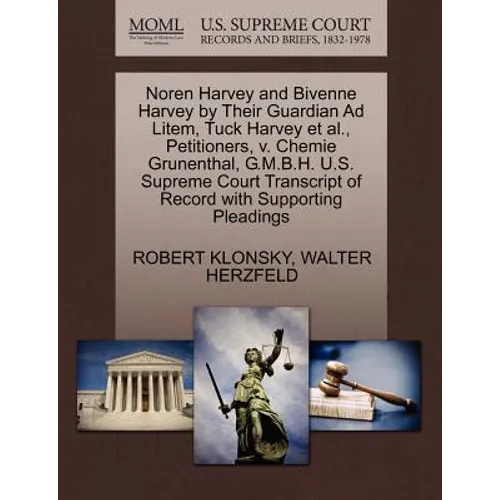 Noren Harvey and Bivenne Harvey by Their Guardian Ad Litem, Tuck Harvey Et Al., Petitioners, V. Chemie Grunenthal, G.M.B.H. U.S. Supreme Court Transcr