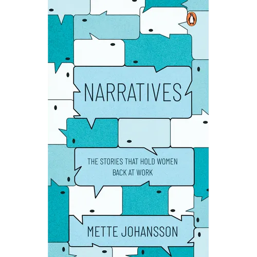 Narratives: The Stories That Hold Women Back at Work