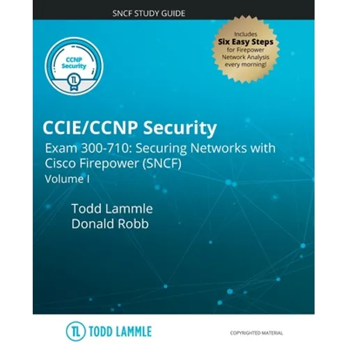 CCIE/CCNP Security Exam 300-710: Securing Networks with Cisco Firepower (SNCF): Volume I