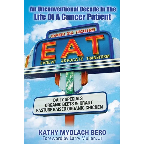 E.A.T. An unconventional decade in the life of a cancer patient