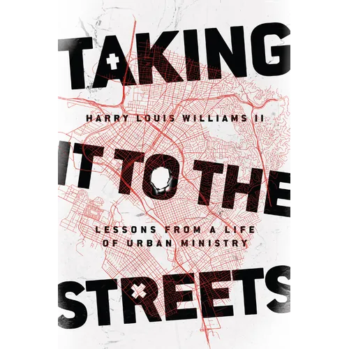 Taking It to the Streets: Lessons from a Life of Urban Ministry