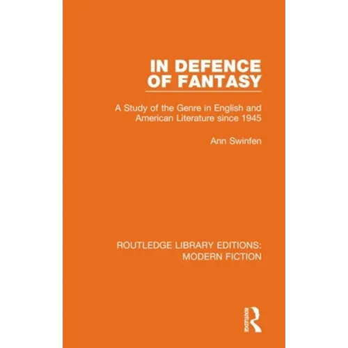 In Defence of Fantasy: A Study of the Genre in English and American Literature since 1945