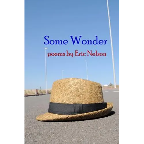 Some Wonder: poems