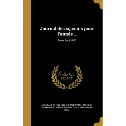 Journal des sçavans pour l'année ..; Tome Sept 1780