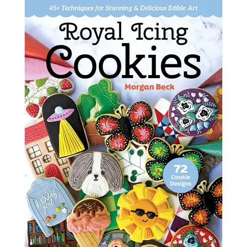 Royal Icing Cookies: 45+ Techniques for Stunning & Delicious Edible Art