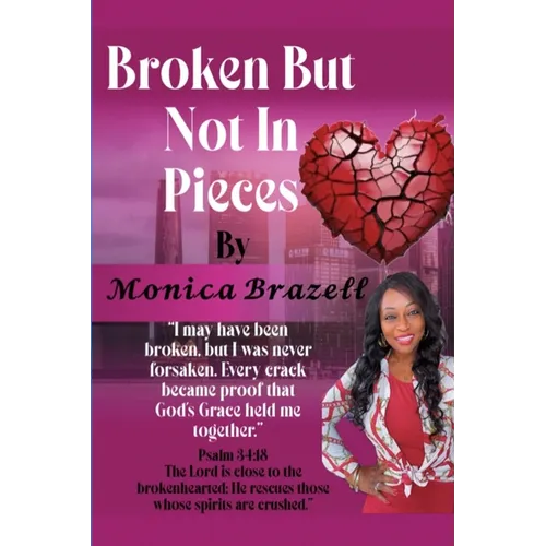 Broken, But Not In Pieces