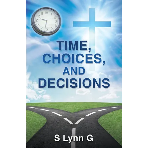 Time, Choices, and Decisions