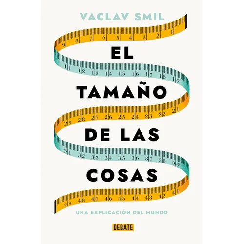 El Tamaño de Las Cosas / Size: How It Explains the World