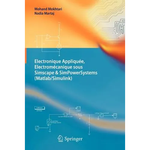 Electronique Appliquée, Electromécanique Sous Simscape & Simpowersystems (Matlab/Simulink)
