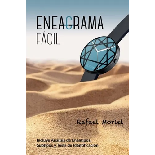 Eneagrama Fácil Para Gente de a Pie: Incluye Tests y Análisis de Eneatipos