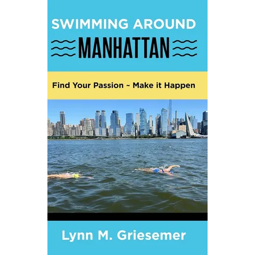 Swimming Around Manhattan: Find Your Passion Make it Happen