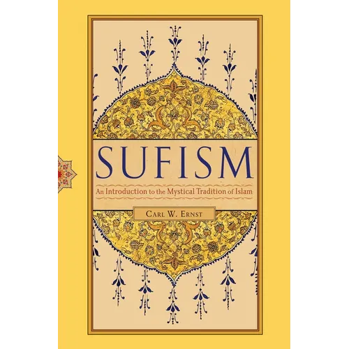 Sufism: An Introduction to the Mystical Tradition of Islam