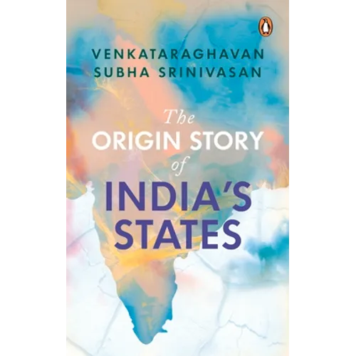 The Origin Story of India's States
