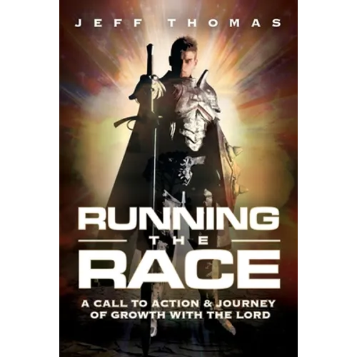 Running The Race: A Call To Action & Journey Of Growth With The Lord - Paperback