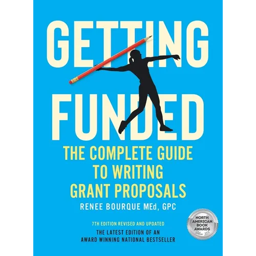 Getting Funded: The Complete Guide to Writing Grant Proposals, 7th Edition