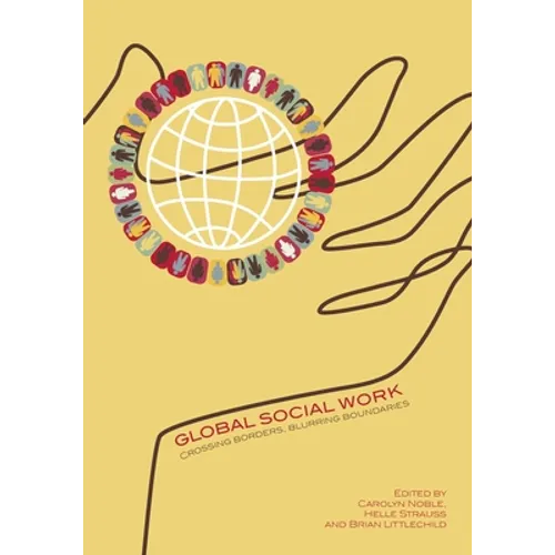Global Social Work: Crossing Borders, Blurring Boundaries