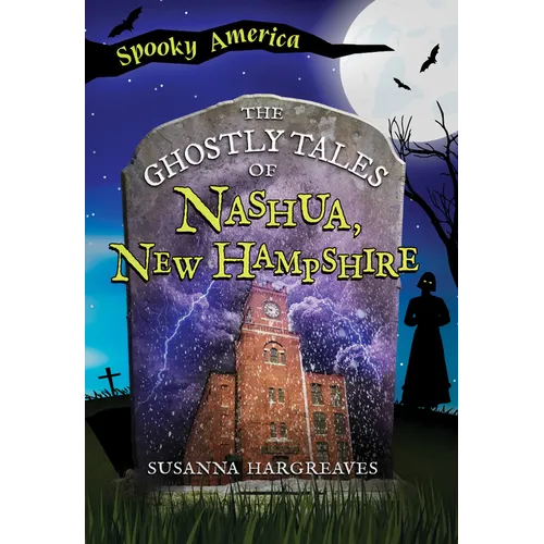 The Ghostly Tales of Nashua, New Hampshire