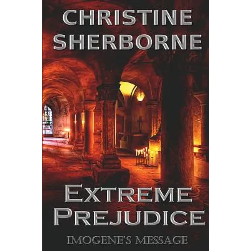 Imogene's Message: A Thriller of Extreme Prejudice