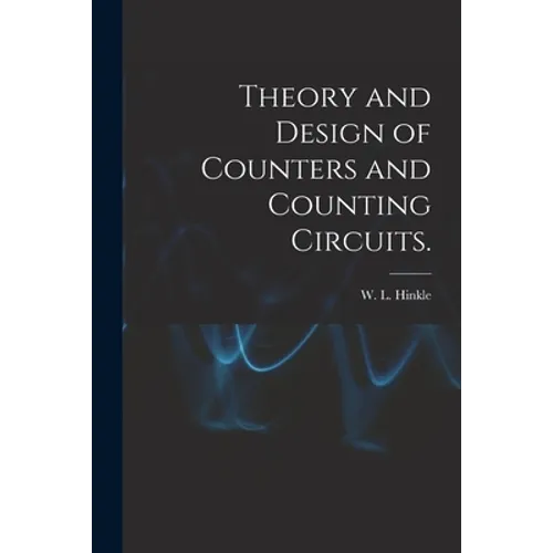 Theory and Design of Counters and Counting Circuits.