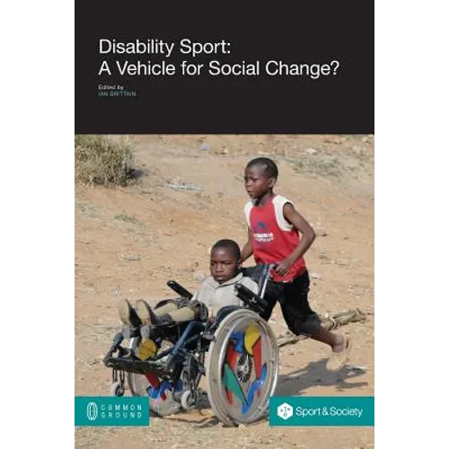 Disability Sport: A Vehicle for Social Change?