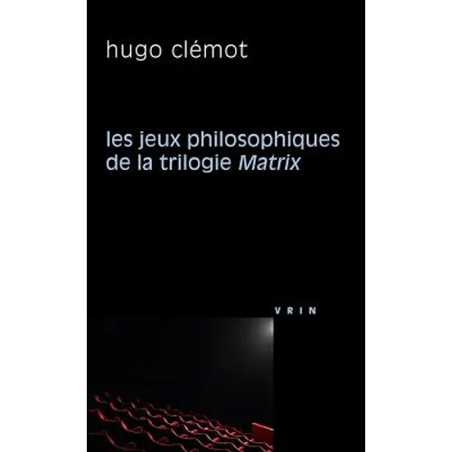 Les Jeux Philosophiques de la Trilogie Matrix