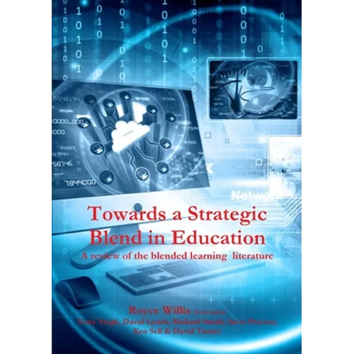 Towards a Strategic Blend in Education: A review of the blended learning literature.