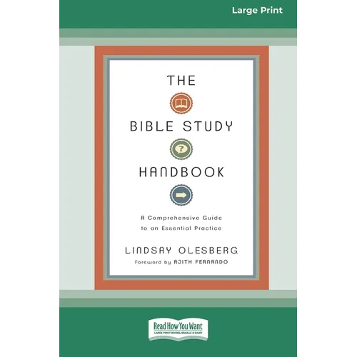 The Bible Study Handbook: A Comprehensive Guide to an Essential Practice (16pt Large Print Format)